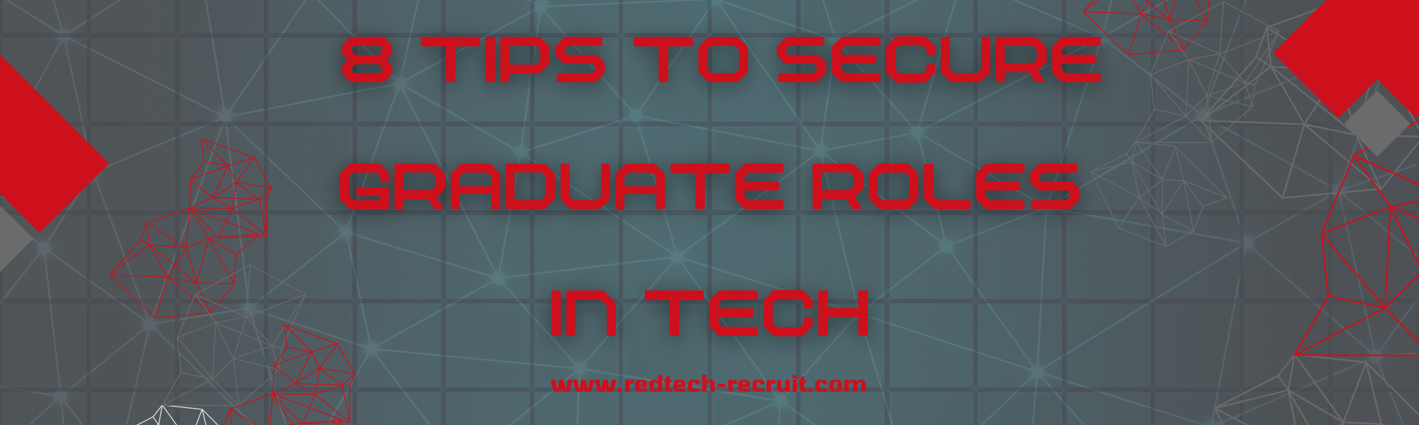 8 Tips To Secure Graduate Roles in Tech - RedTech Recruitment
